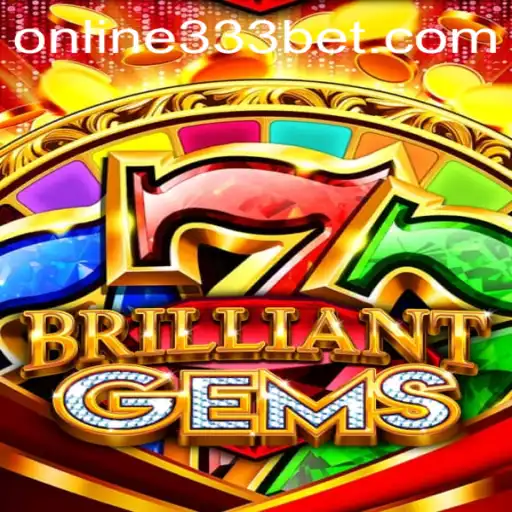 Unveiling BrilliantGems: A New Gaming Sensation from 333bet