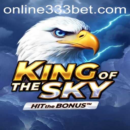 Discover the Thrilling World of KingOfTheSky and 333bet